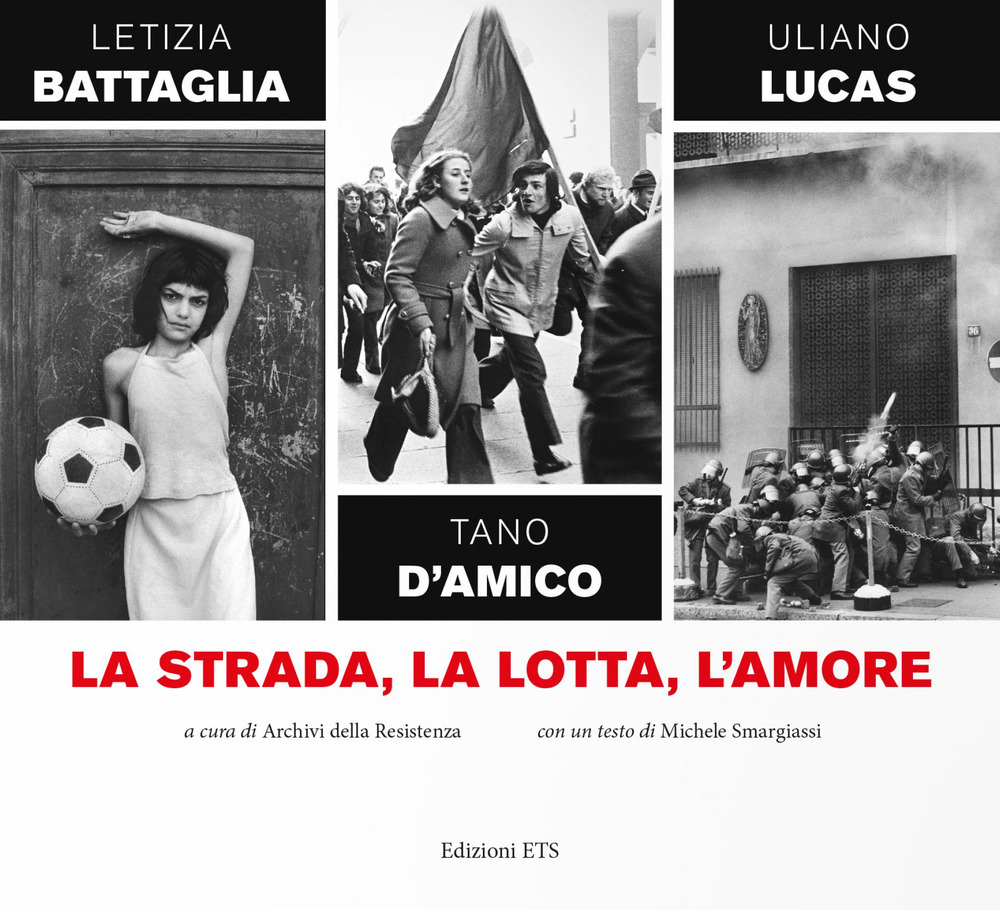 La strada, la lotta, l'amore