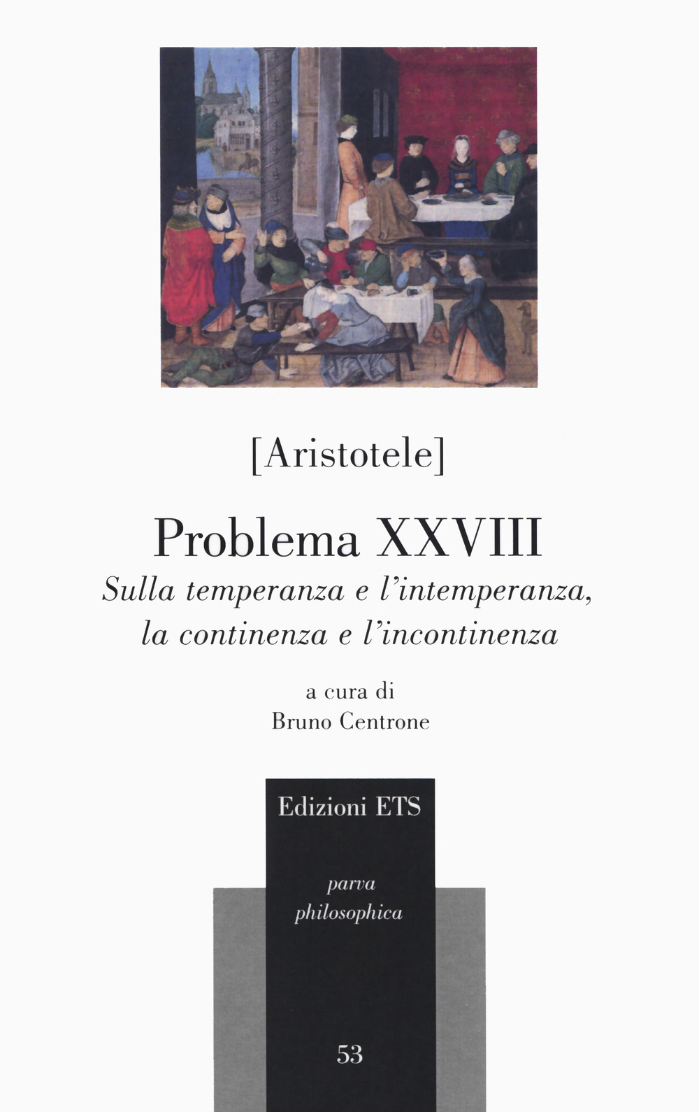 Problema XXVIII. Sulla temperanza e l'intemperanza, la continenza e l'incontinenza