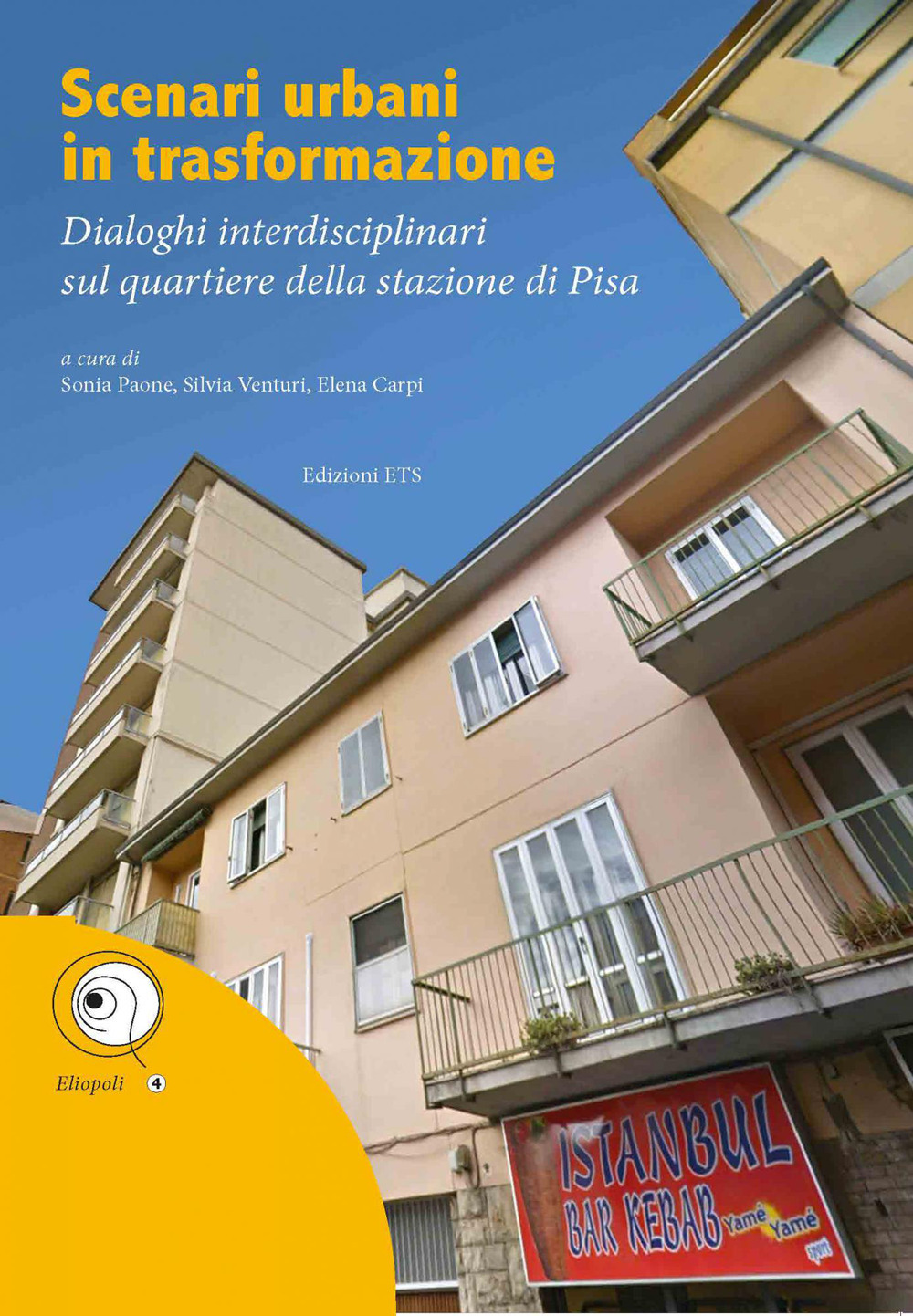 Scenari urbani in trasformazione. Dialoghi interdisciplinari sul quartiere della stazione di Pisa