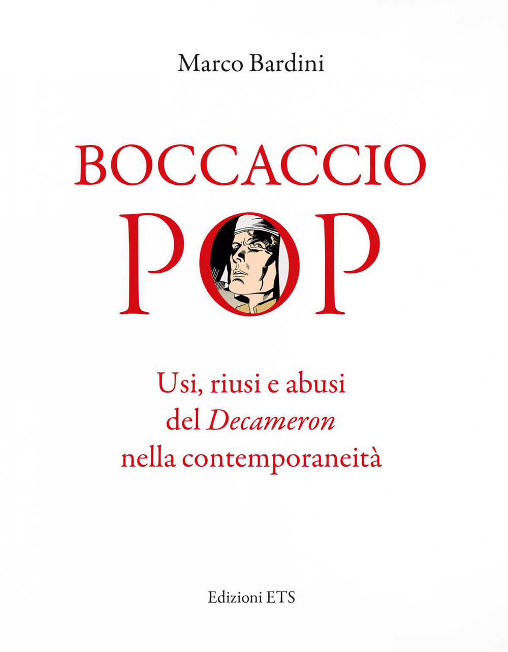 Boccaccio pop. Usi, riusi e abusi del Decameron nella contemporaneità