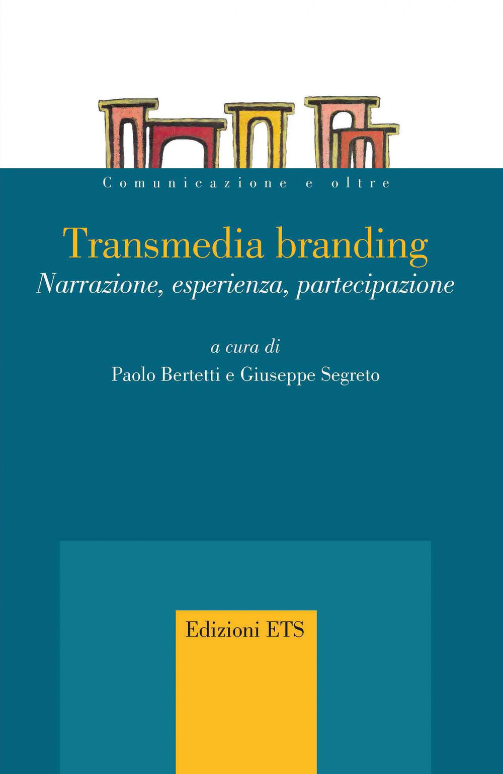 Transmedia branding. Narrazione, esperienza, partecipazione