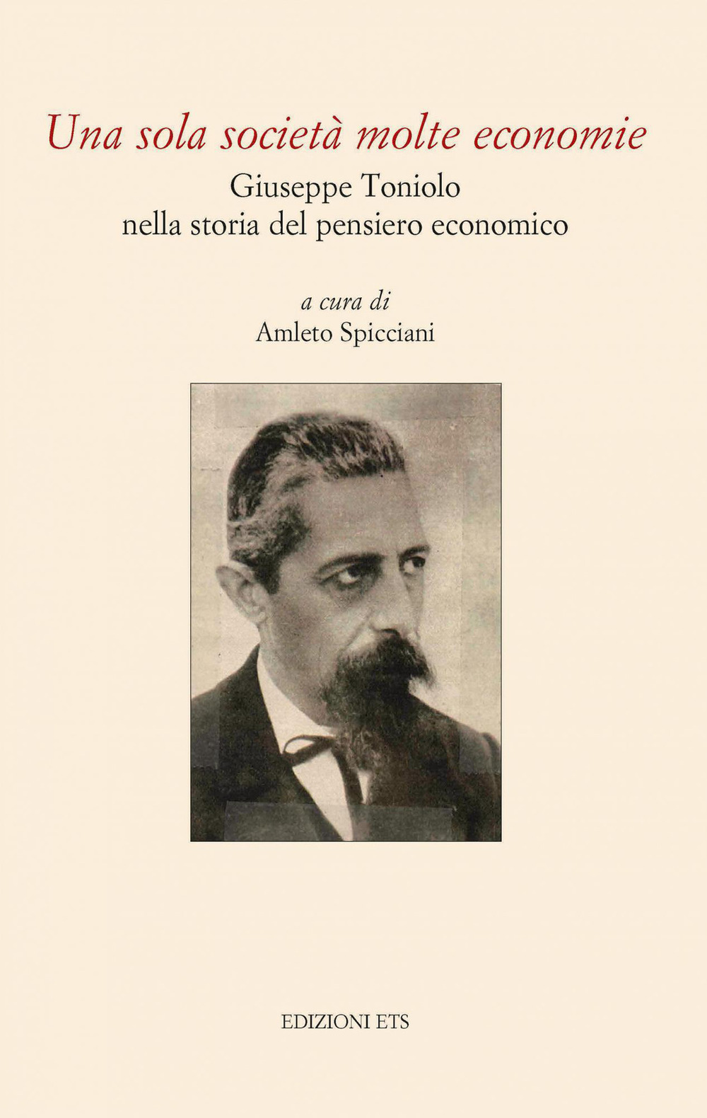 Una sola società molte economie. Giuseppe Toniolo nella storia del pensiero economico