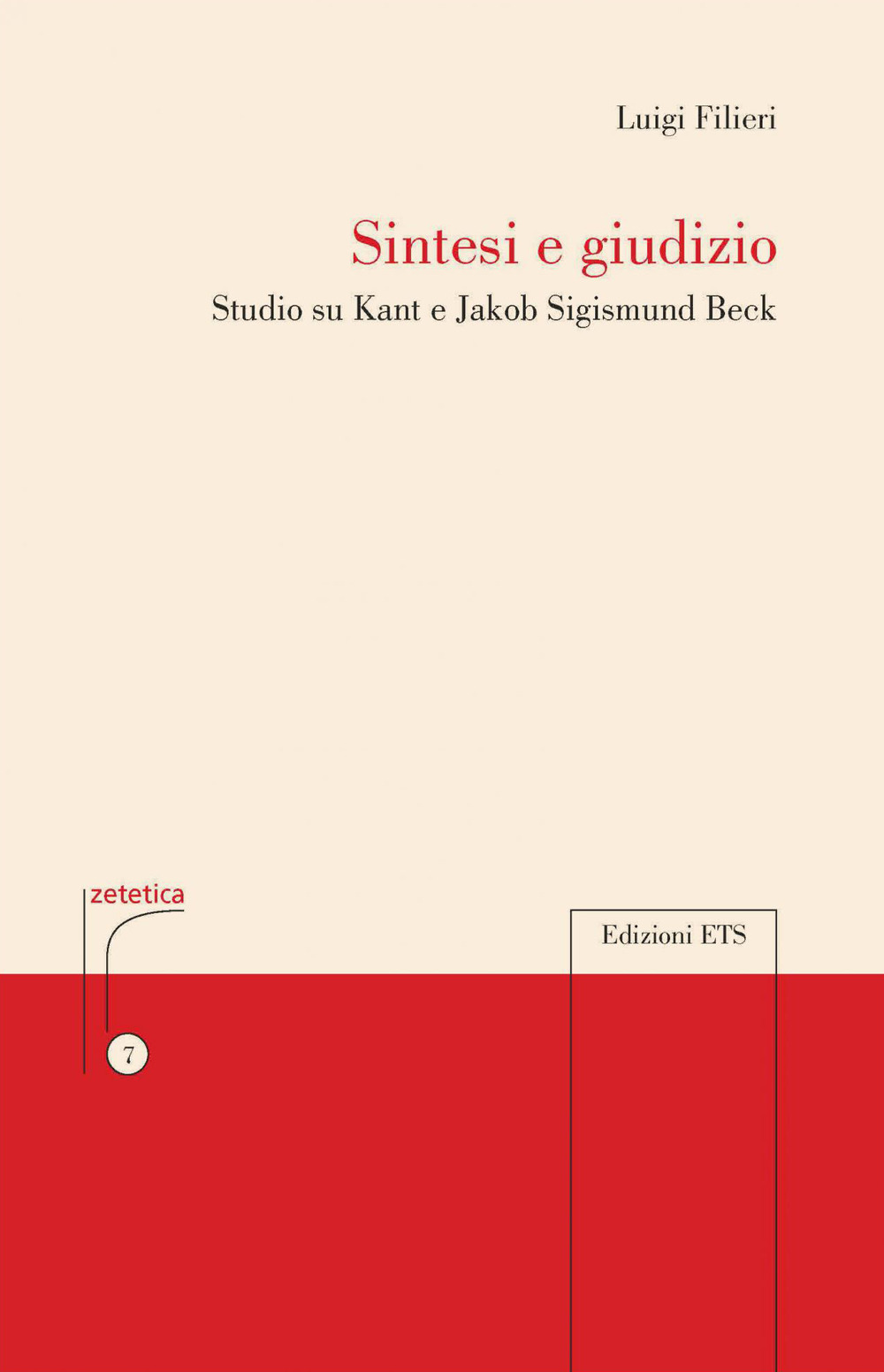 Sintesi e giudizio. Studio su Kant e Jakob Sigismund Beck