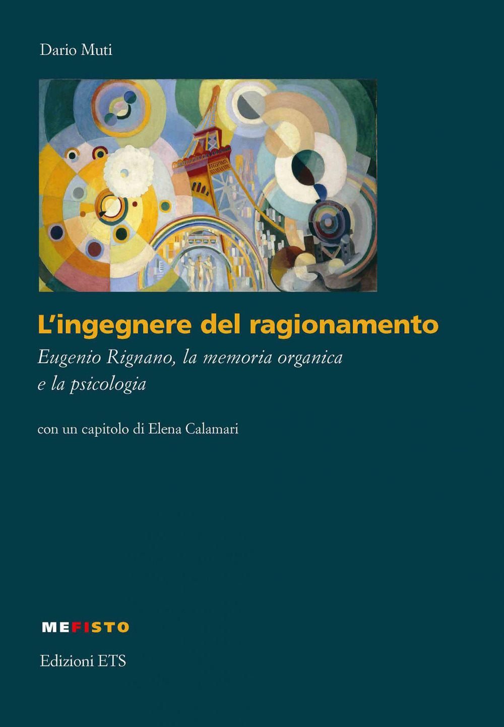 L'ingegnere del ragionamento. Eugenio Rignano, la memoria organica e la psicologia