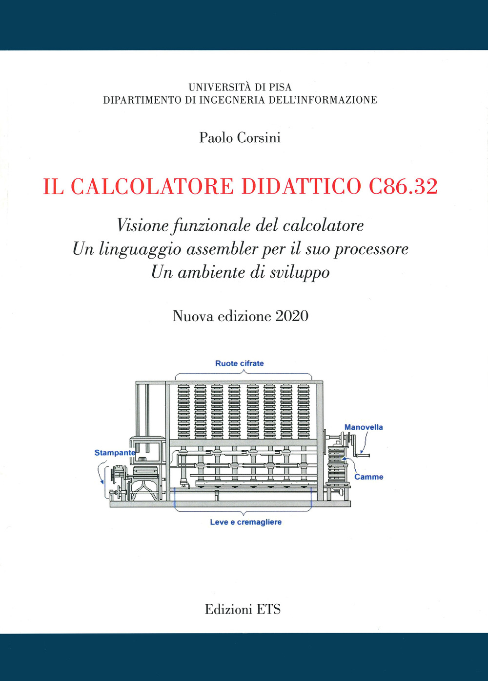 Il calcolatore didattico c86.32. Visione funzionale del calcolatore. Un linguaggio assembler per il suo processore. Un ambiente di sviluppo