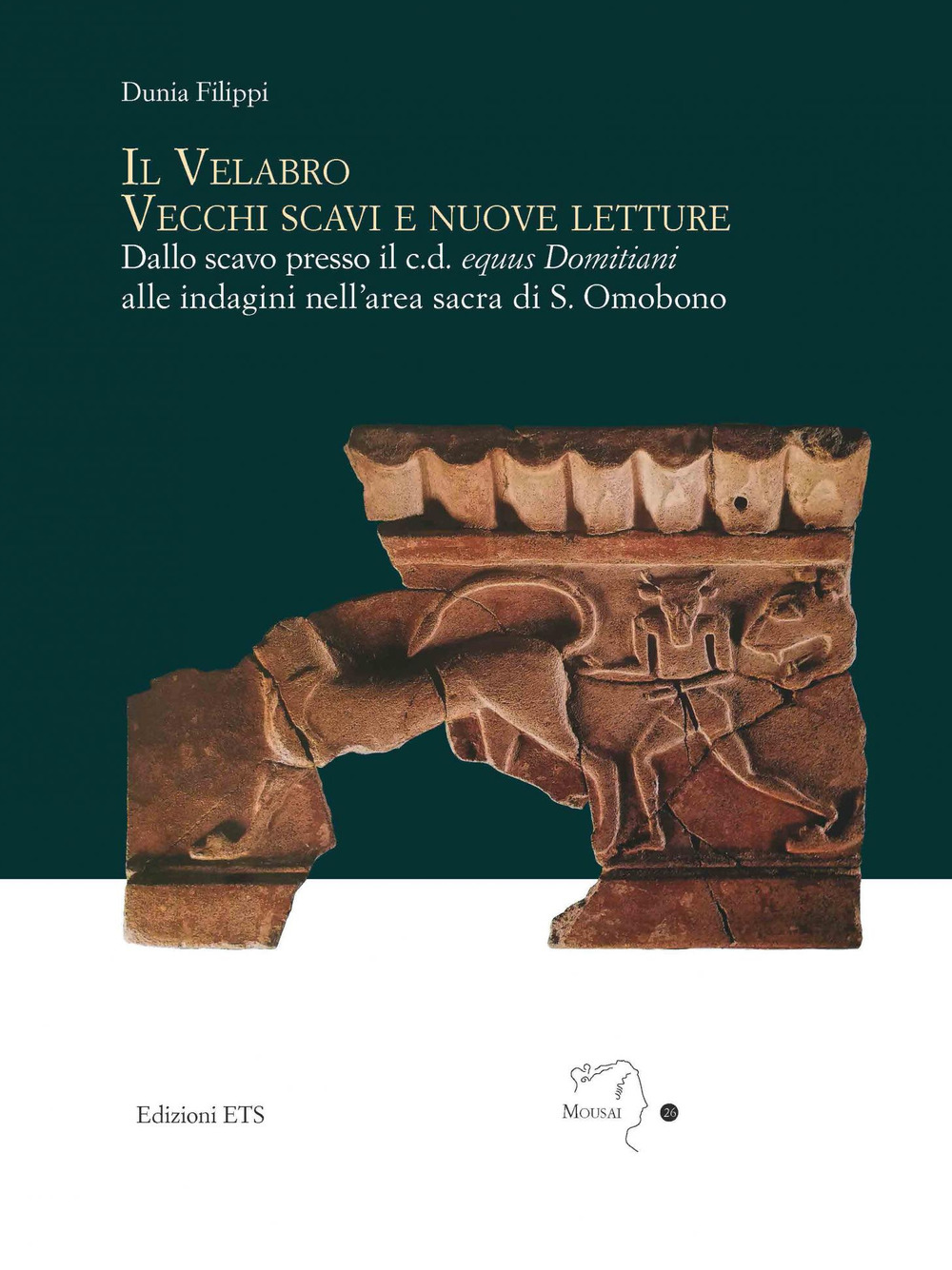 Il velabro. Vecchi scavi e nuove letture. Dallo scavo presso il c.d. equus Domitiani alle indagini nell'area sacra di S. Omobono