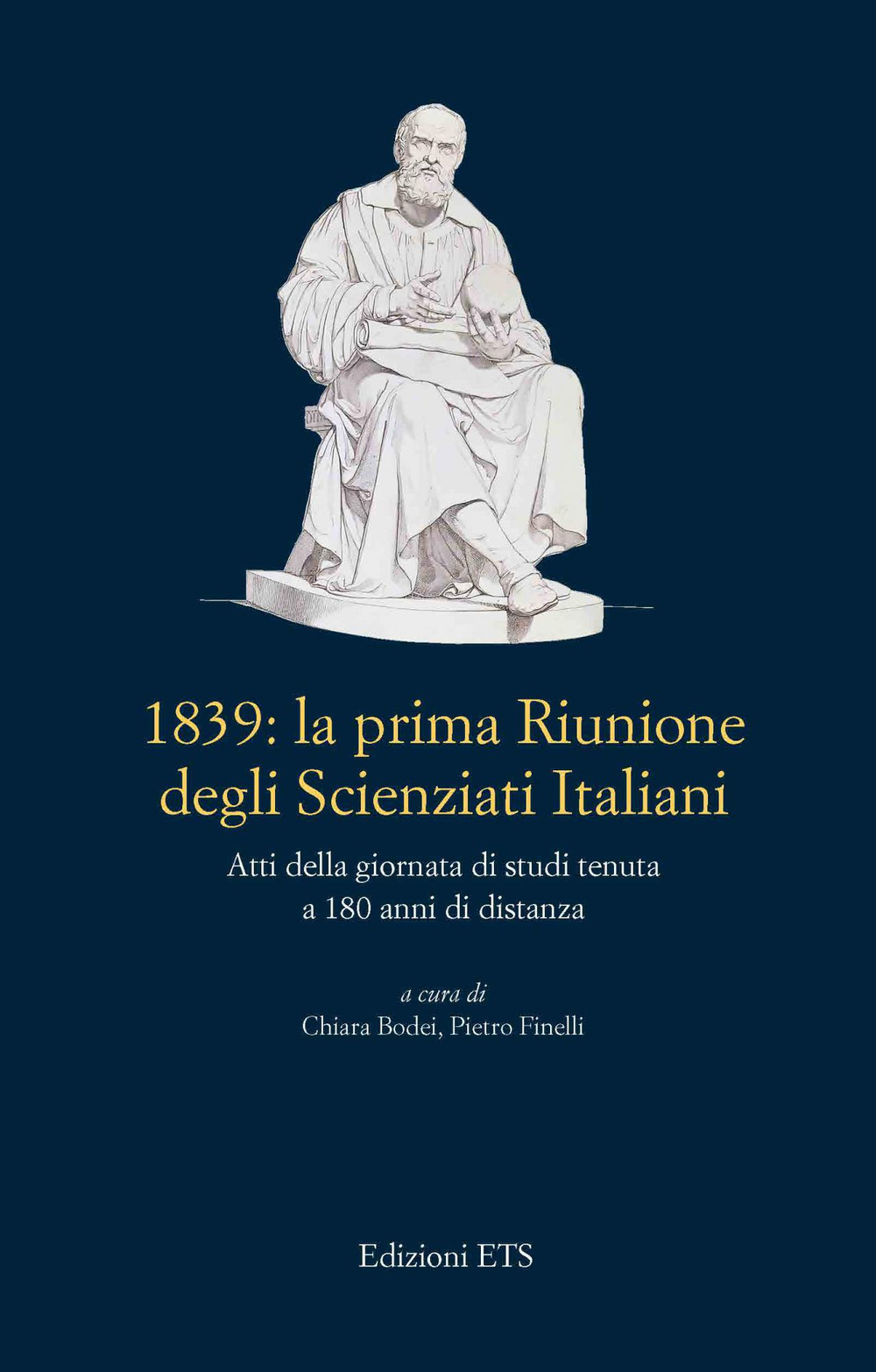 1839: La prima riunione degli scienziati italiani. Atti della giornata di studi tenuta a 180 anni di distanza