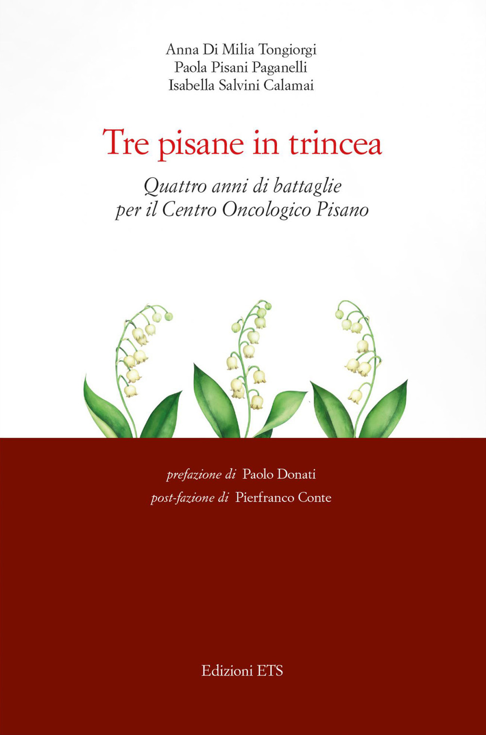 Tre pisane in trincea. Quattro anni di battaglie per il Centro Oncologico Pisano