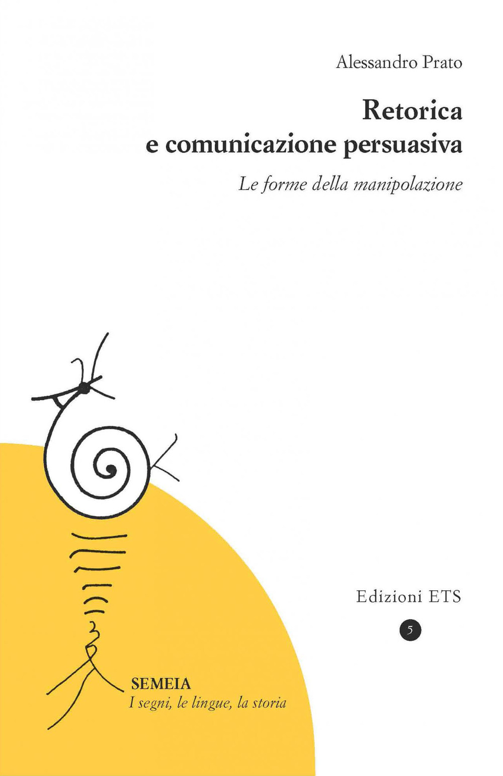 Retorica e comunicazione persuasiva. Le forme della manipolazione