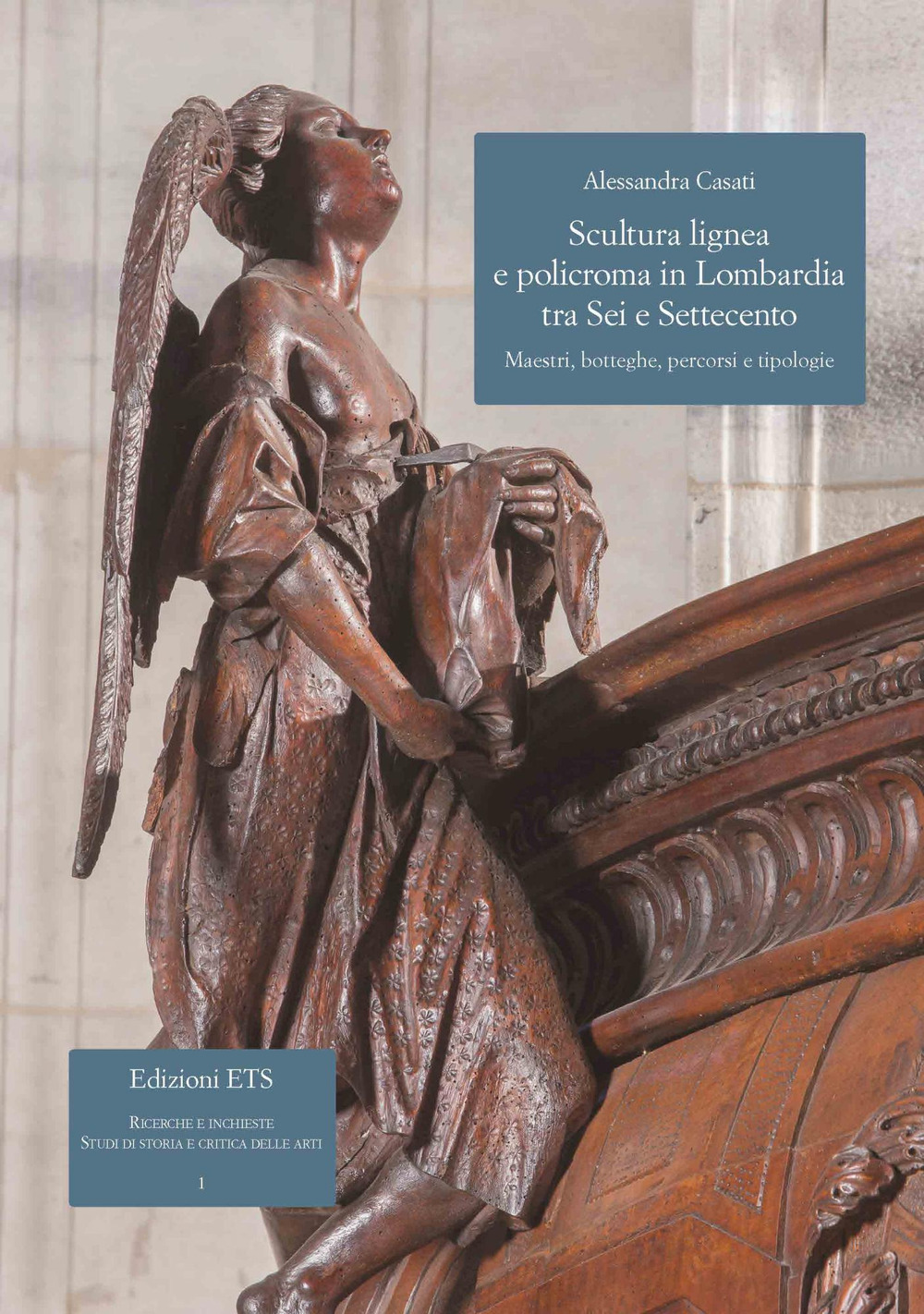 Scultura lignea e policroma in Lombardia tra Sei e Settecento. Maestri, botteghe, percorsi e tipologie