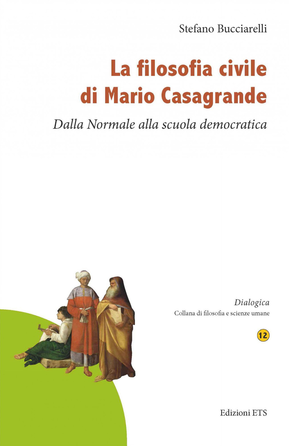 La filosofia civile di Mario Casagrande. Dalla Normale alla scuola democratica