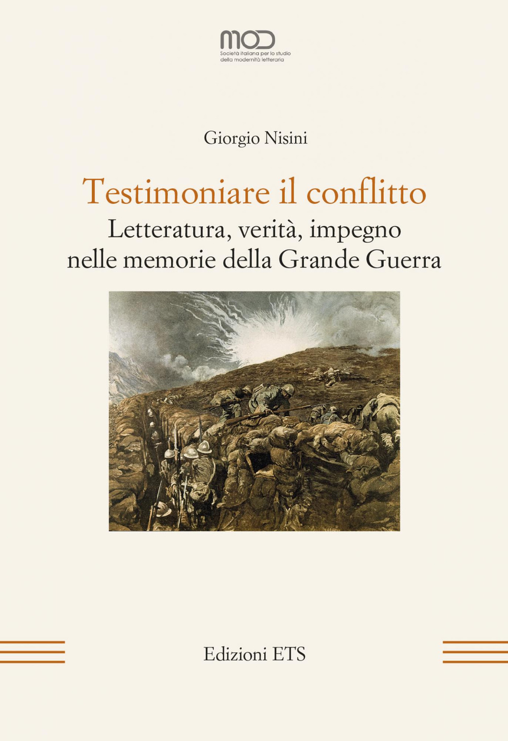 Testimoniare il conflitto. Letteratura, verità, impegno nelle memorie della Grande Guerra