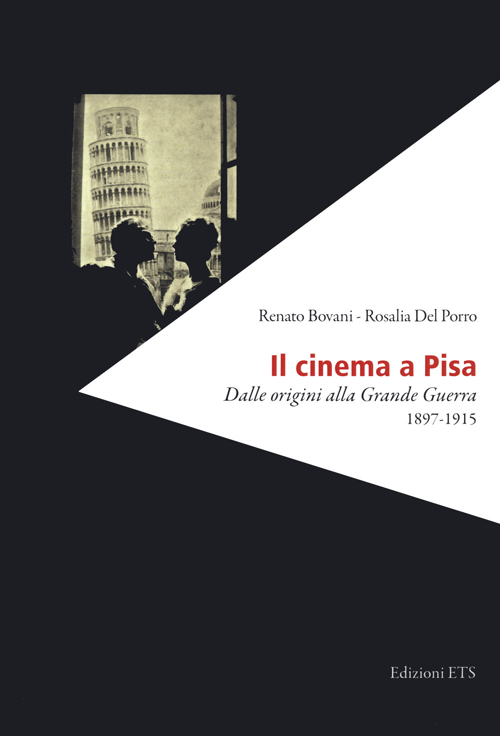 Il cinema a Pisa. Dalle origini alla Grande Guerra 1897-1915