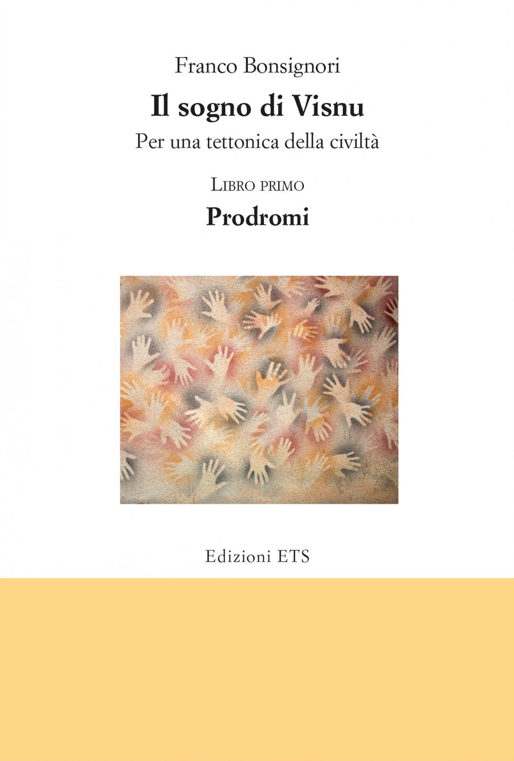 Il sogno di Visnu. Per una tettonica della civiltà. Vol. 1: Prodromi