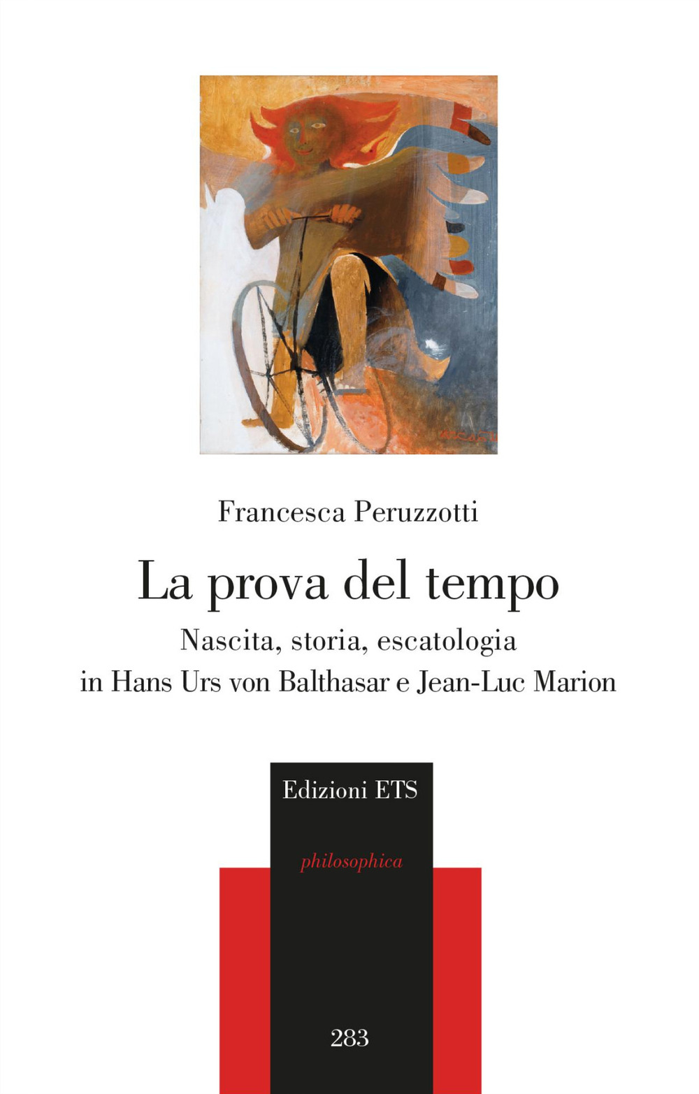 La prova del tempo. Nascita, storia, escatologia in Hans Urs von Balthasar e Jean-Luc Marion