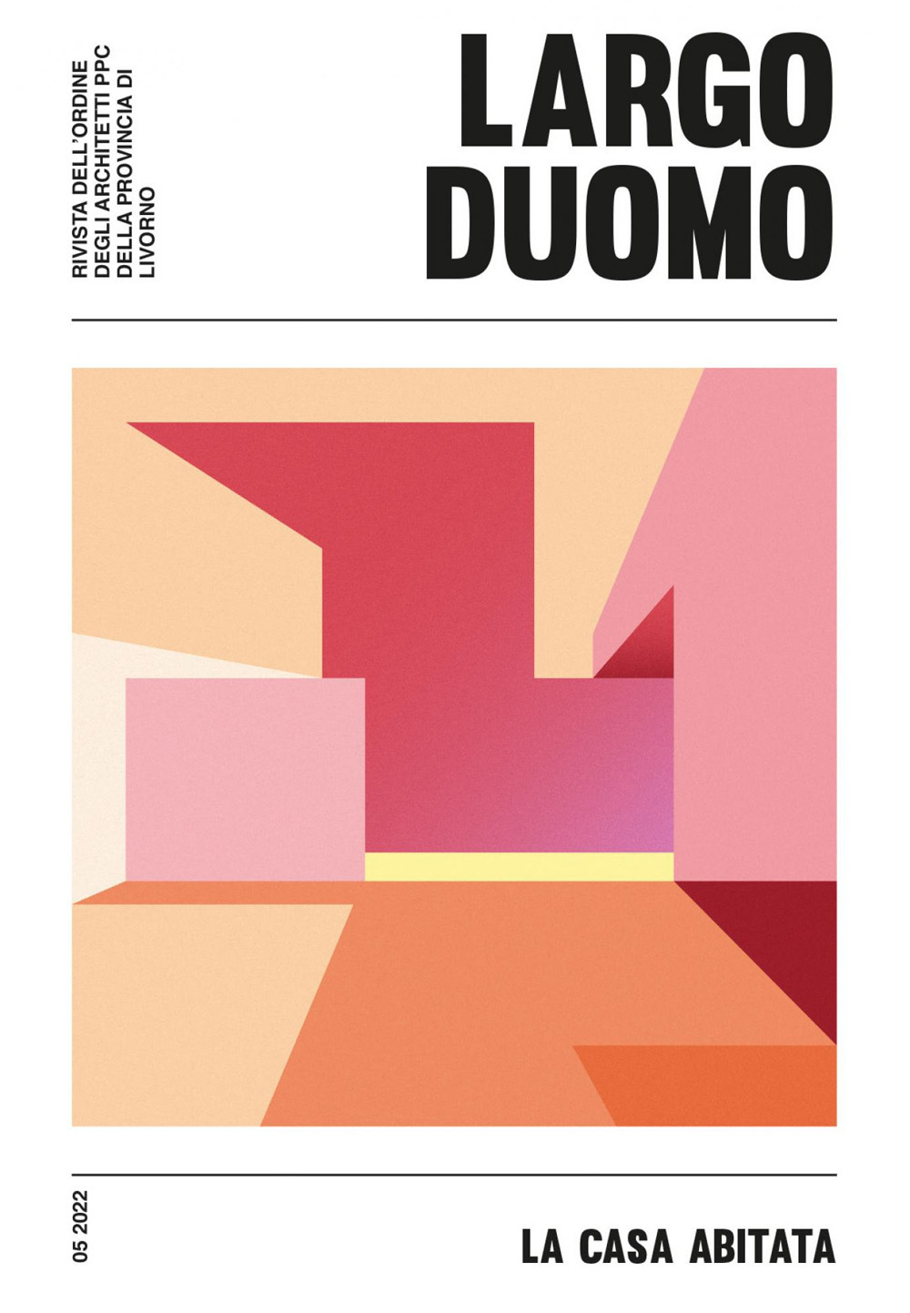 LD. Largo duomo (2022). Vol. 5: La casa abitata