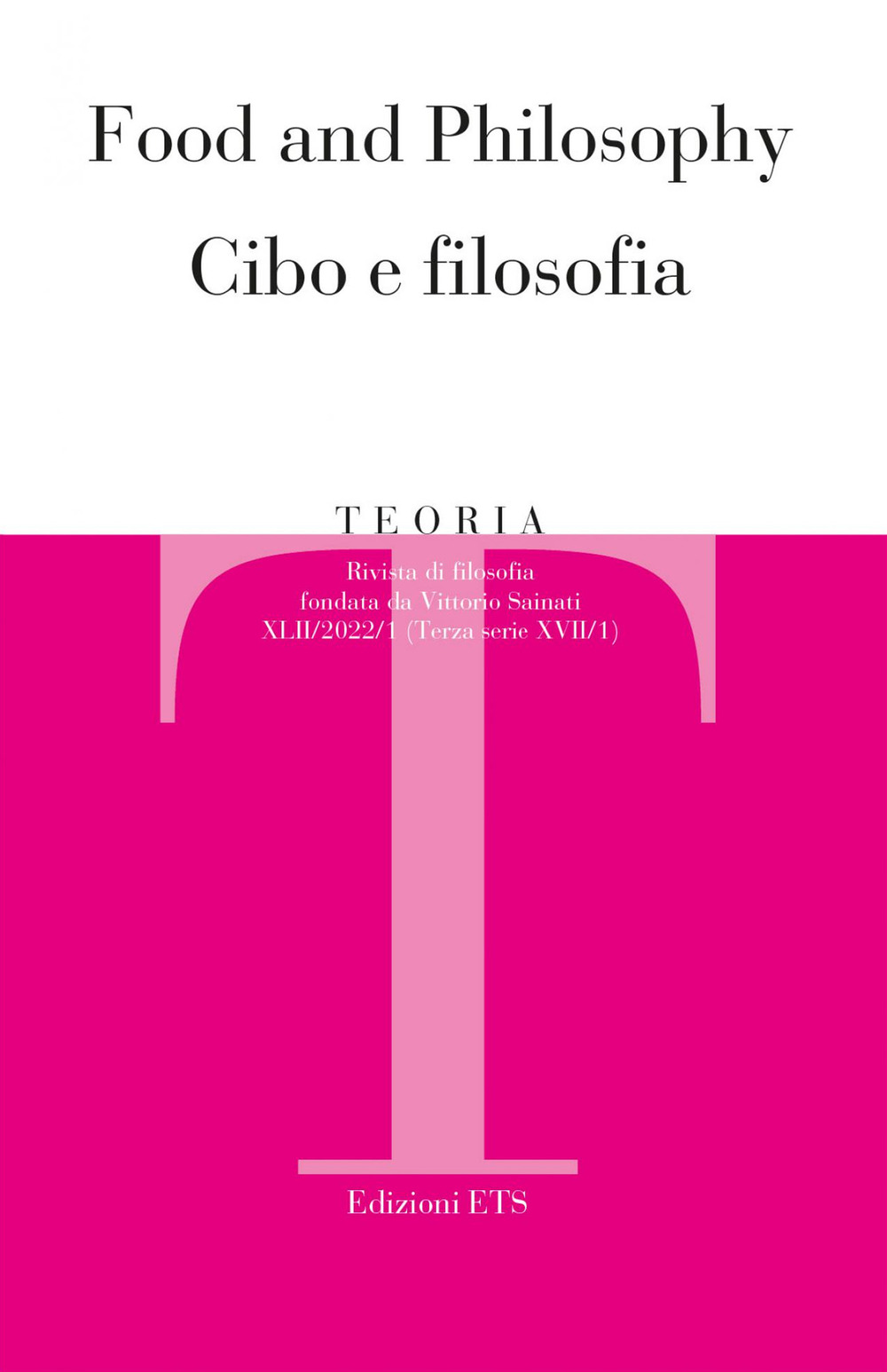Teoria. Rivista di filosofia (2022). Vol. 1: Food and philosophy-Cibo e filosofia