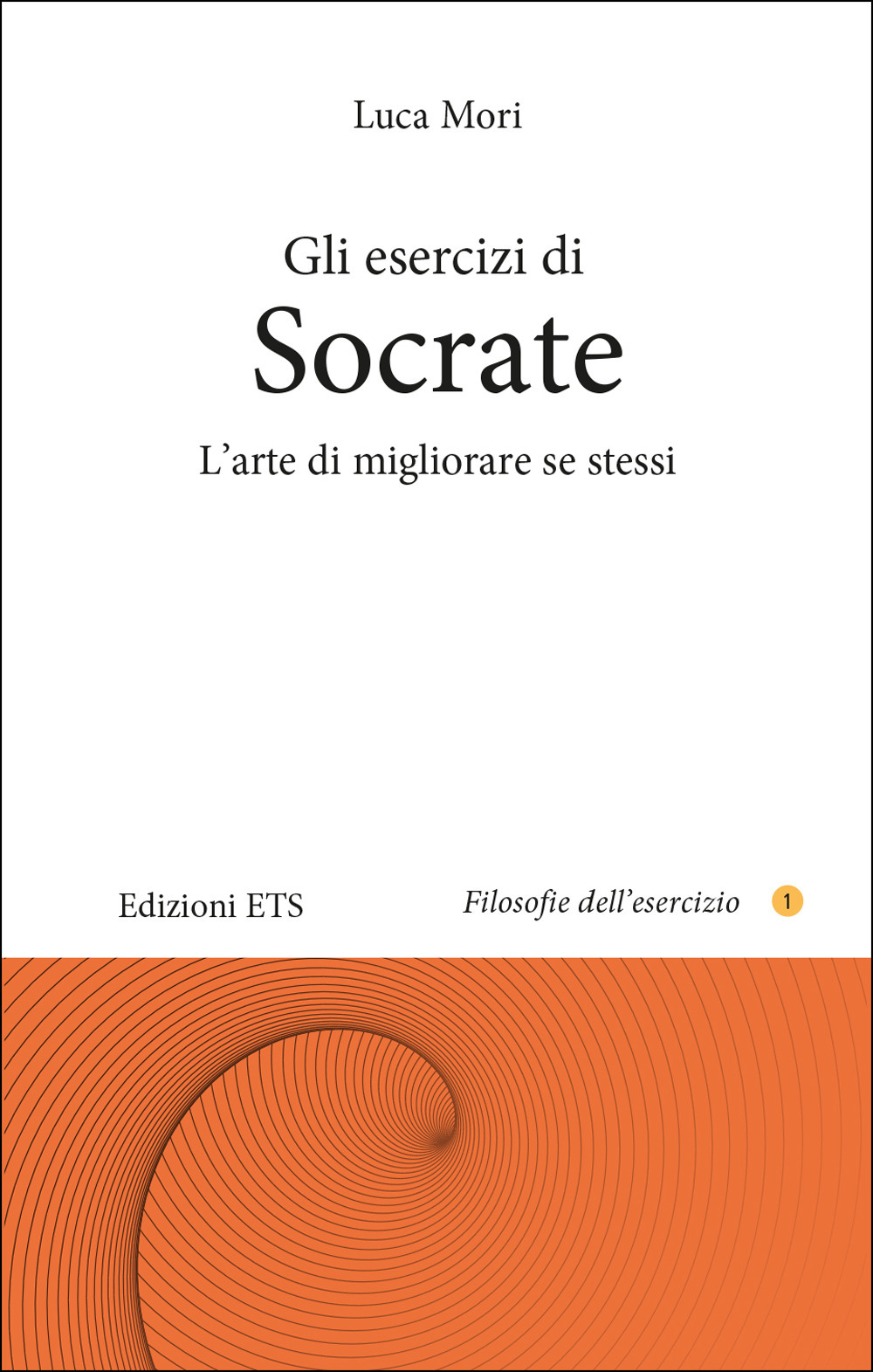 Gli esercizi di Socrate. L'arte di migliorare se stessi