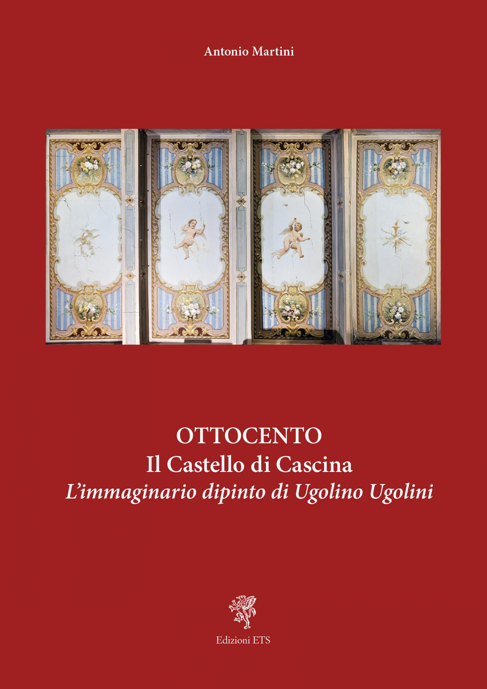 Ottocento. Il castello di Cascina. L'immaginario dipinto di Ugolino Ugolini