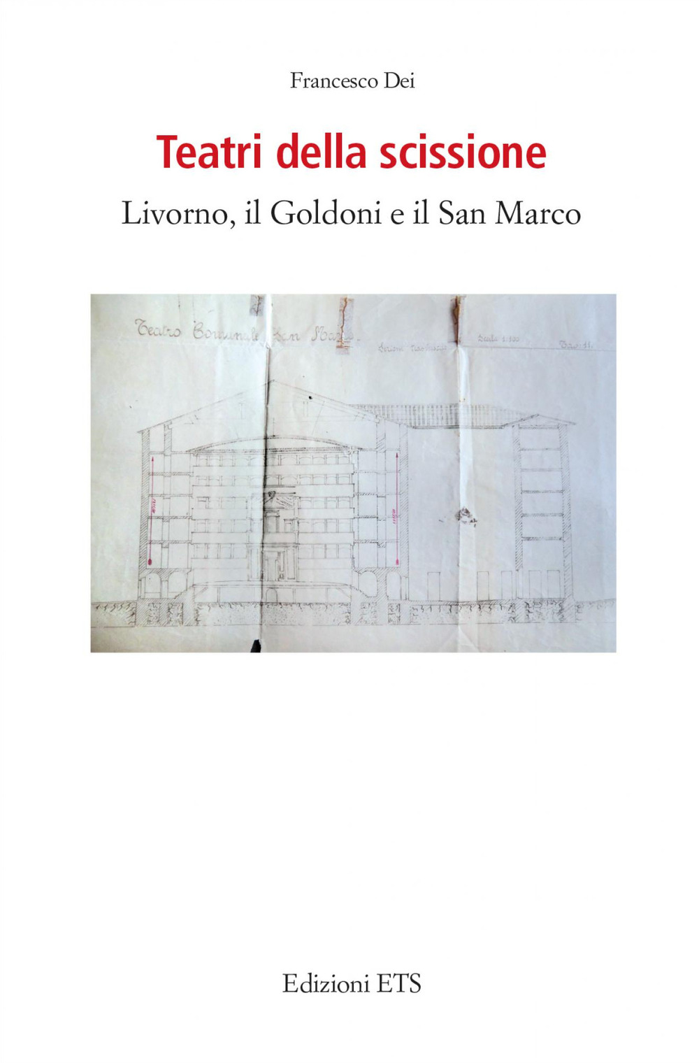 Teatri della scissione. Livorno, il Goldoni e il San Marco