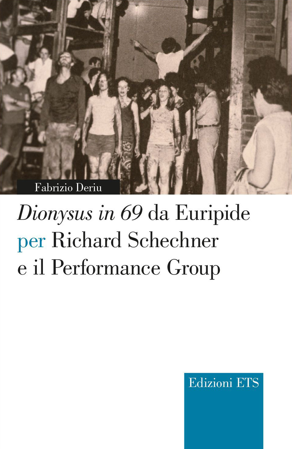 Dionysus in 69 da Euripide per Richard Schechner e il performance group