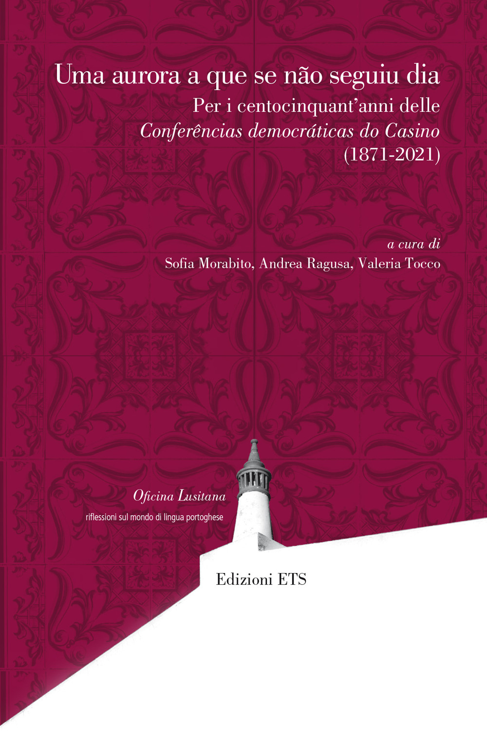 Uma aurora a que se não seguiu dia. Per i centocinquant'anni delle Conferências democráticas do Casino (1871-2021)