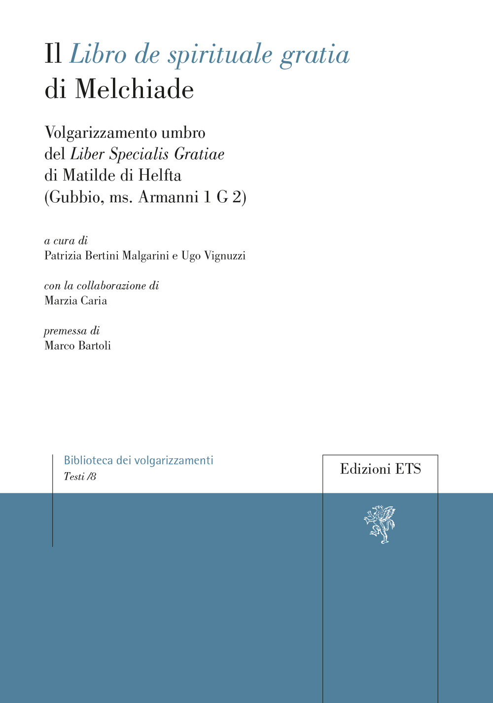 Il «Libro de spirituale gratia» di Melchiade. Volgarizzamento umbro del «Liber Specialis Gratiae» di Matilde di Helfta (Gubbio, ms. Armanni 1 G 2)