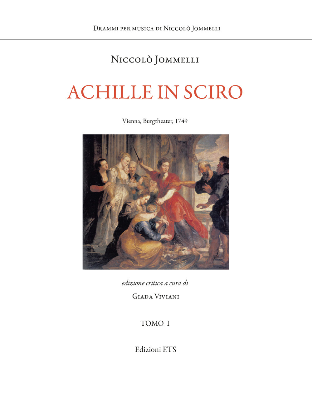 Achille in Sciro. Vienna, Burgtheater, 1749. Ediz. critica