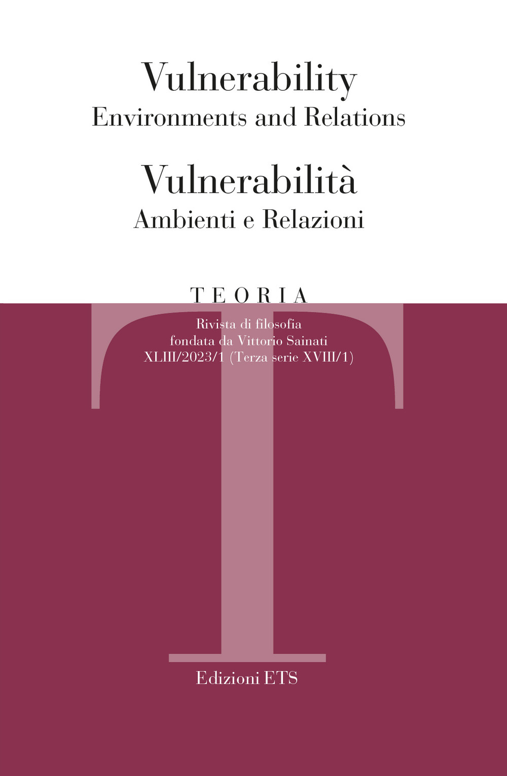 Teoria. Rivista di filosofia (2023). Ediz. bilingue. Vol. 1: Vulnerability. Environments and relations-Vulnerabilità. Ambienti e relazioni