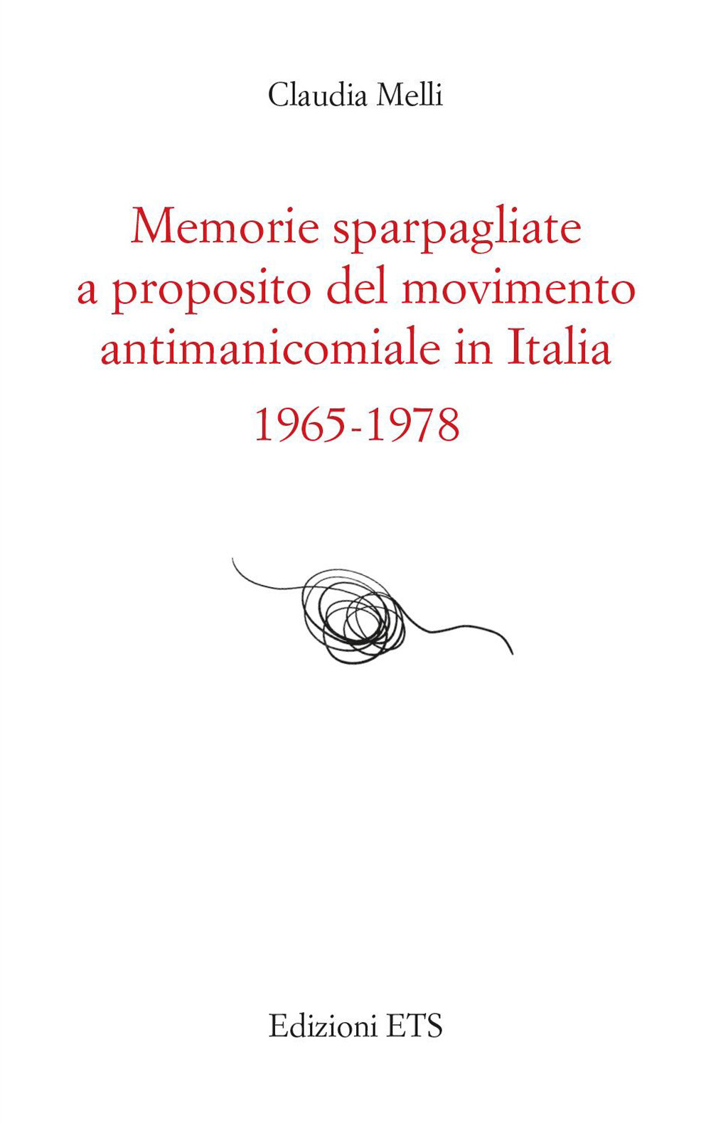 Memorie sparpagliate a proposito del movimento antimanicomiale in Italia 1965-1978