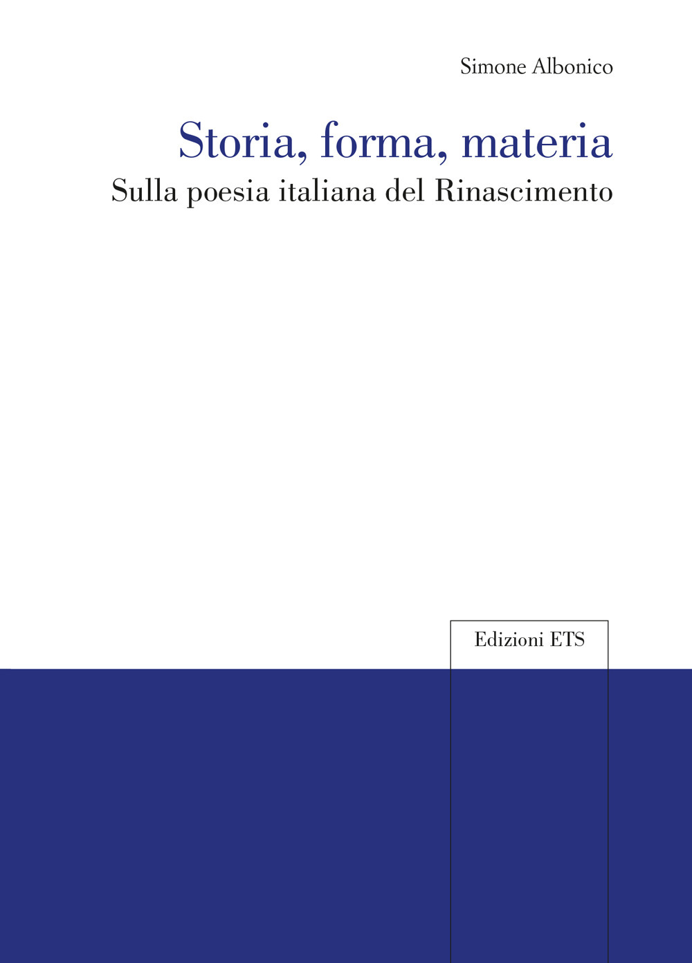 Storia, forma, materia. Sulla poesia italiana del Rinascimento