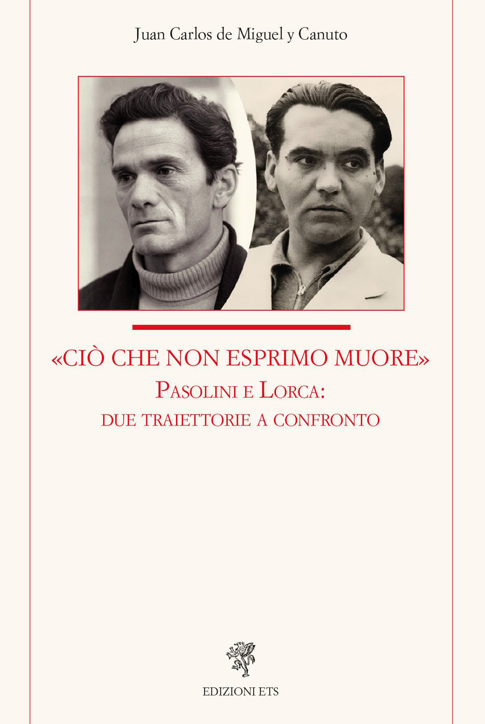 «Ciò che non esprimo muore» Pasolini e Lorca: due traiettorie a confronto