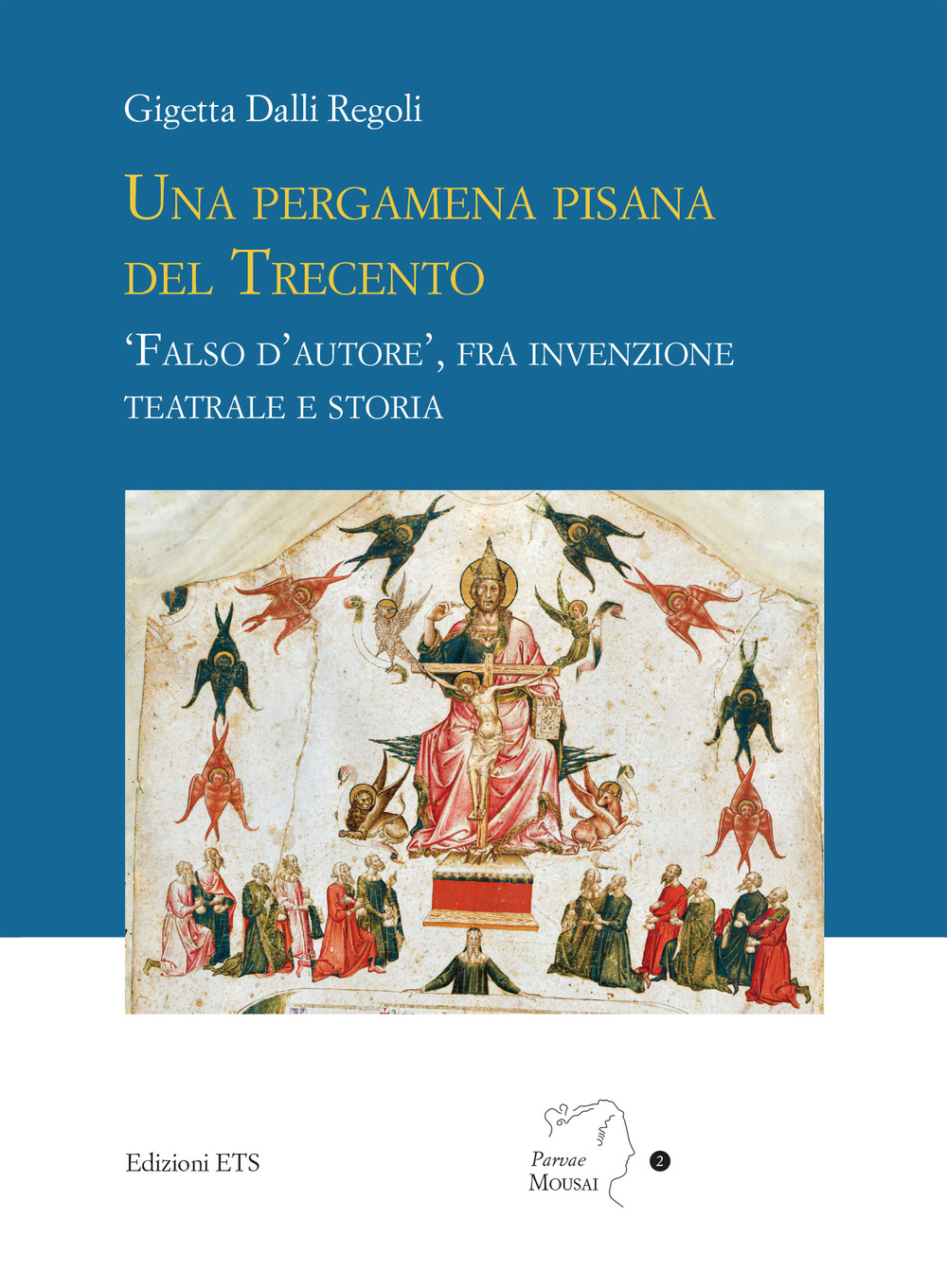 Una pergamena pisana del Trecento. «Falso d'autore», fra invenzione teatrale e storia