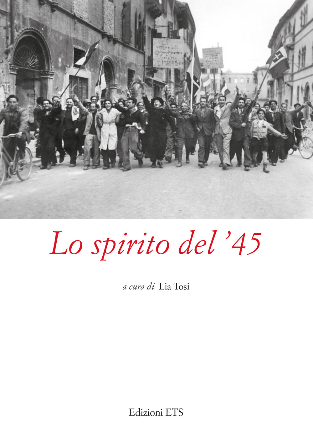 Lo spirito del '45. Atti del Convegno (Pistoia, 2022)
