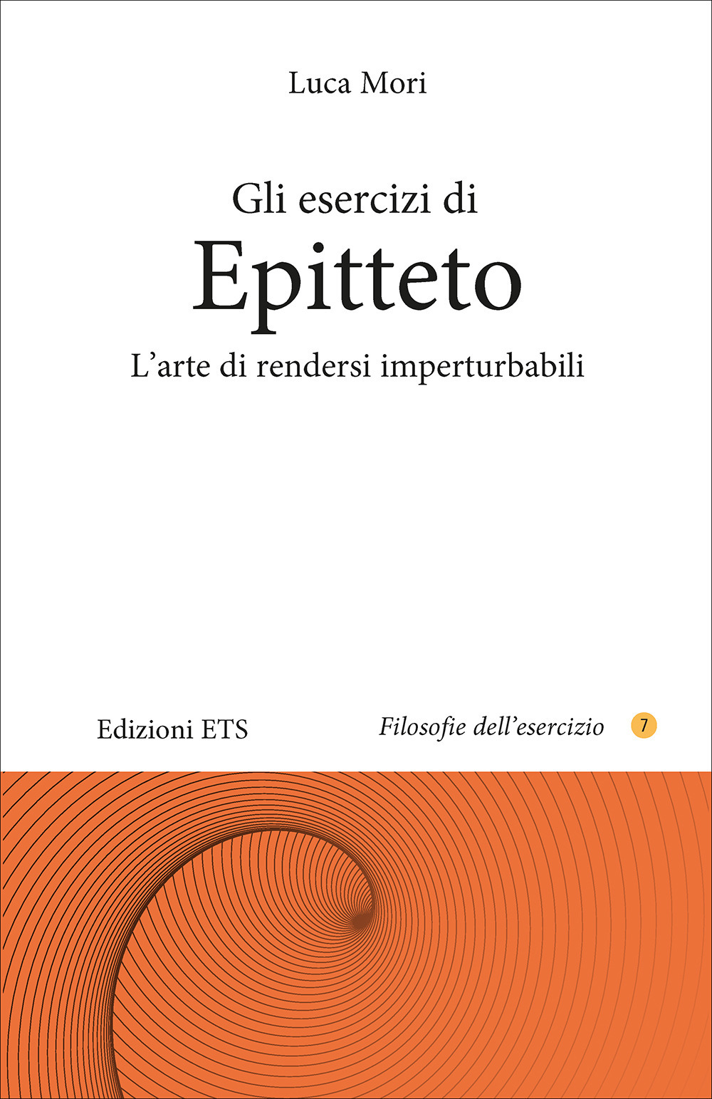 Gli esercizi di epitteto. L'arte di rendersi imperturbabili