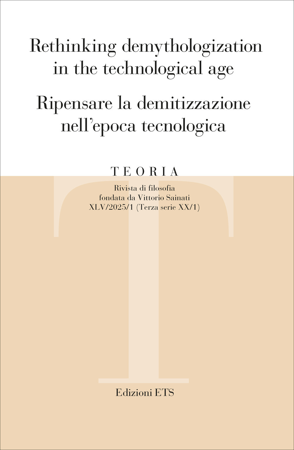 Teoria. Rivista di filosofia (2025). Vol. 1: Rethinking demythologization in the technological age, Ripensare la demitizzazione nell'epoca tecnologica