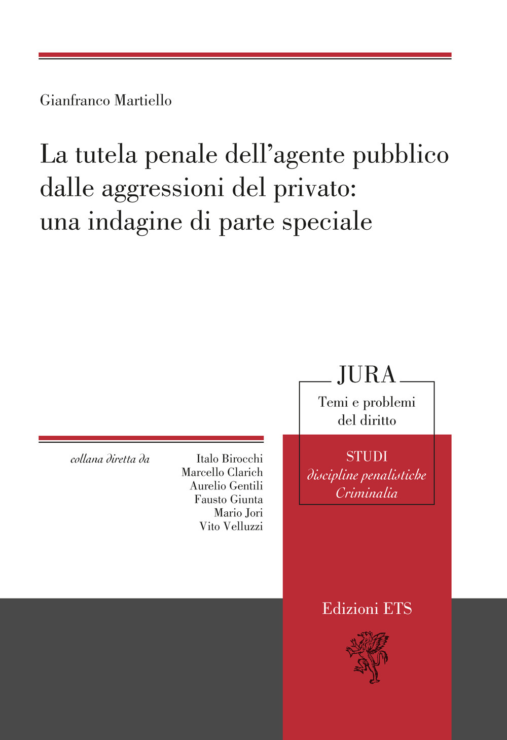 La tutela penale dell'agente pubblico dalle aggressioni del privato: una indagine di parte speciale