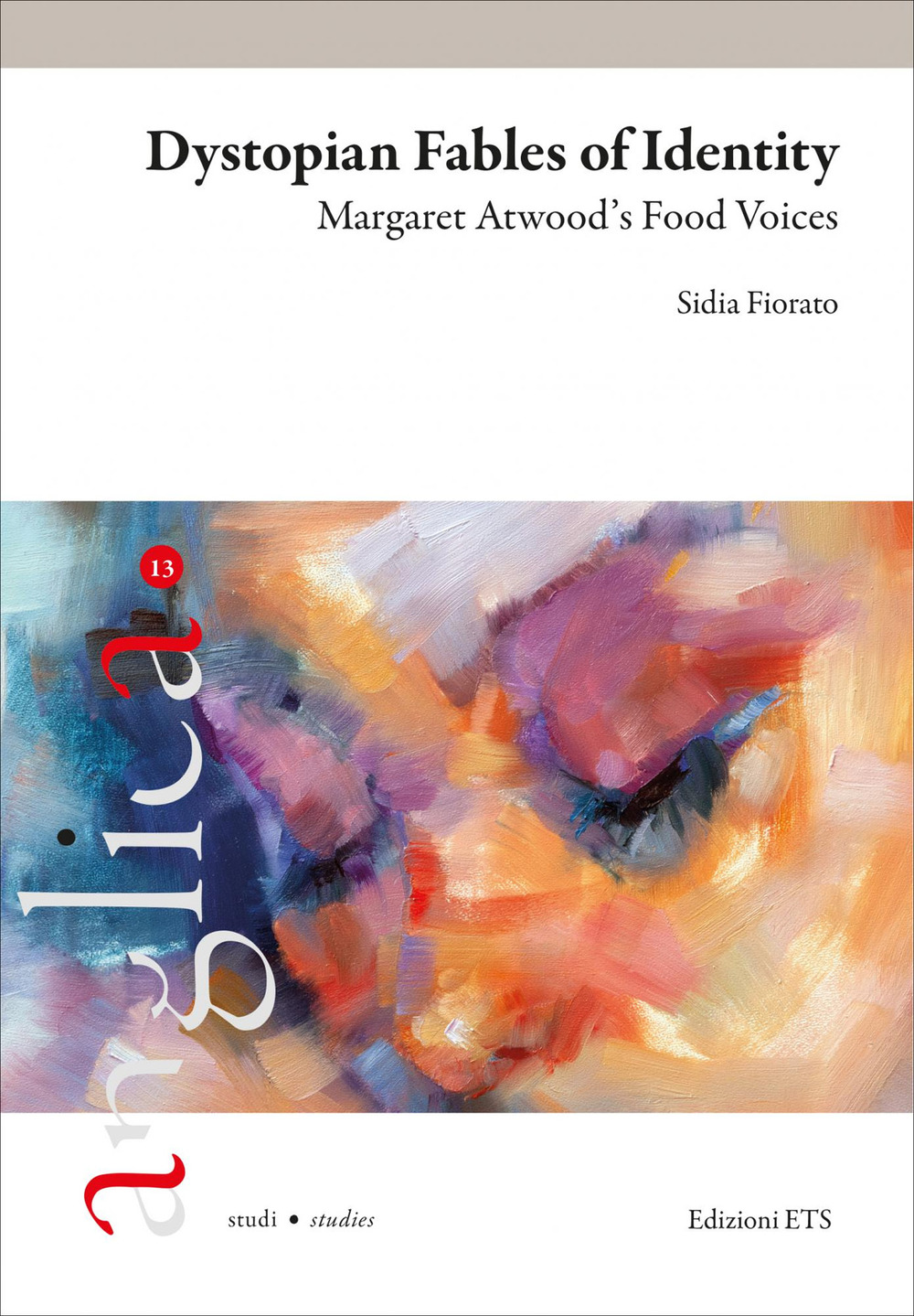 Dystopian fables of identity. Margaret Atwood's food voices