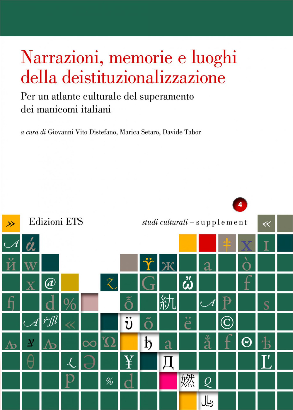 Narrazioni, memorie e luoghi della deistituzionalizzazione. Per un atlante culturale del superamento dei manicomi italiani