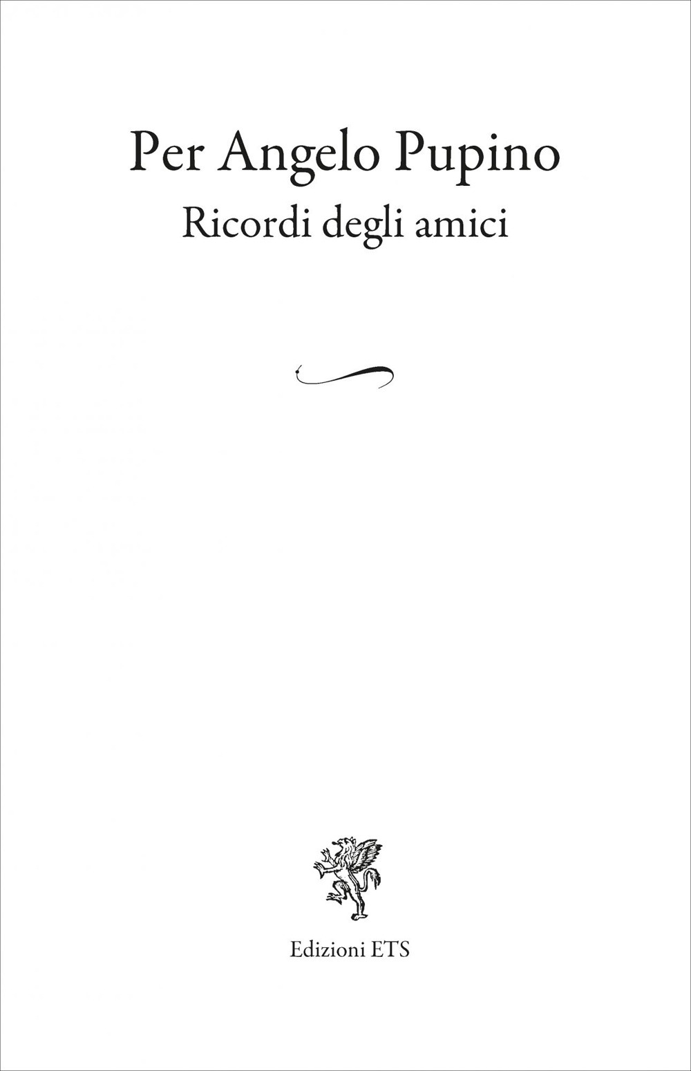 Per Angelo Pupino. Ricordi degli amici