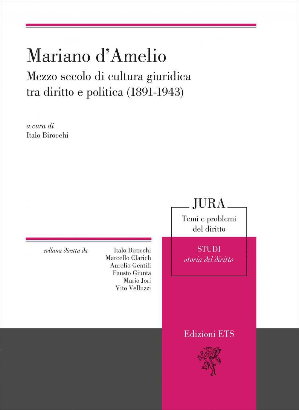 Mariano d'Amelio. Mezzo secolo di cultura giuridica tra diritto e politica (1891-1943)