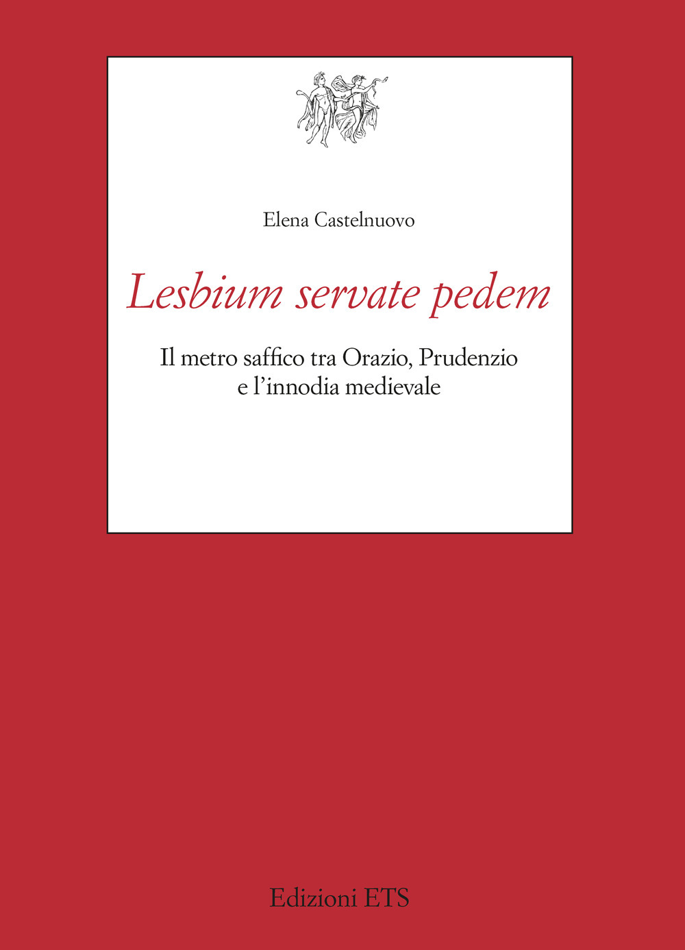 Lesbium servate pedem. Il metro saf?co tra Orazio, Prudenzio e l'innodia medievale