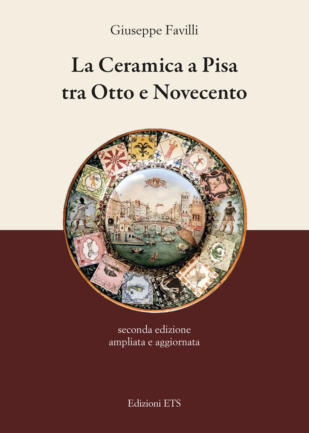 La ceramica a Pisa tra Otto e Novecento. Nuova ediz.