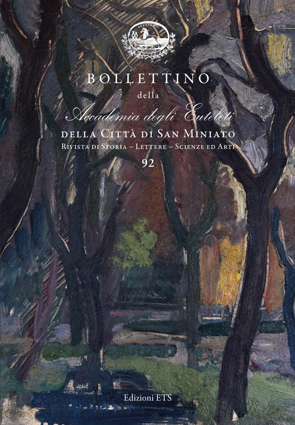 Bollettino della Accademia degli Euteleti della città di San Miniato. Rivista di storia, lettere, scienze ed arti. Vol. 92