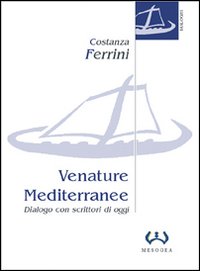 Venature mediterranee. Dialogo con scrittori di oggi