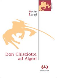 Don Chisciotte ad Algeri. La guardiana delle ombre