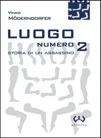 Luogo numero 2. Storia di un assassino