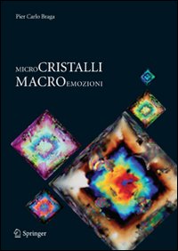 Microcristalli macroemozioni. Ediz. illustrata