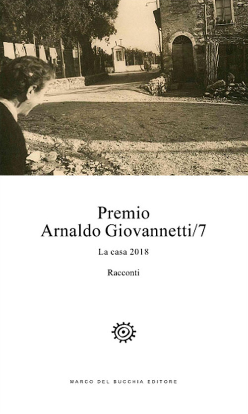 Premio Arnaldo Giovannetti. La casa 2018