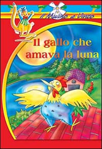 Il gallo che amava la luna